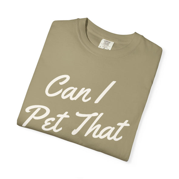 Can I Pet That Dog T-Shirt