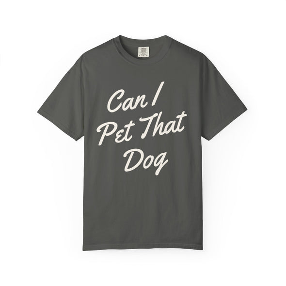 Can I Pet That Dog T-Shirt