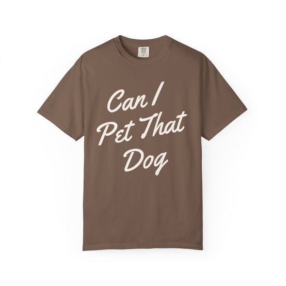 Can I Pet That Dog T-Shirt