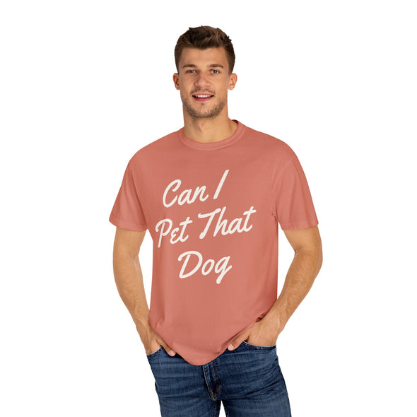 Can I Pet That Dog T-Shirt