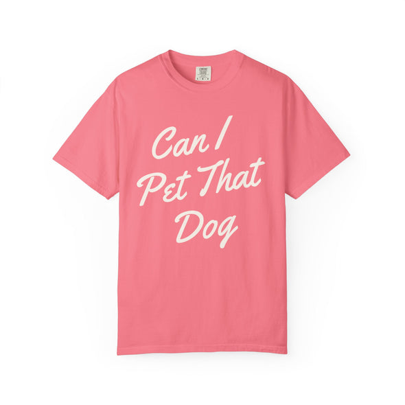 Can I Pet That Dog T-Shirt