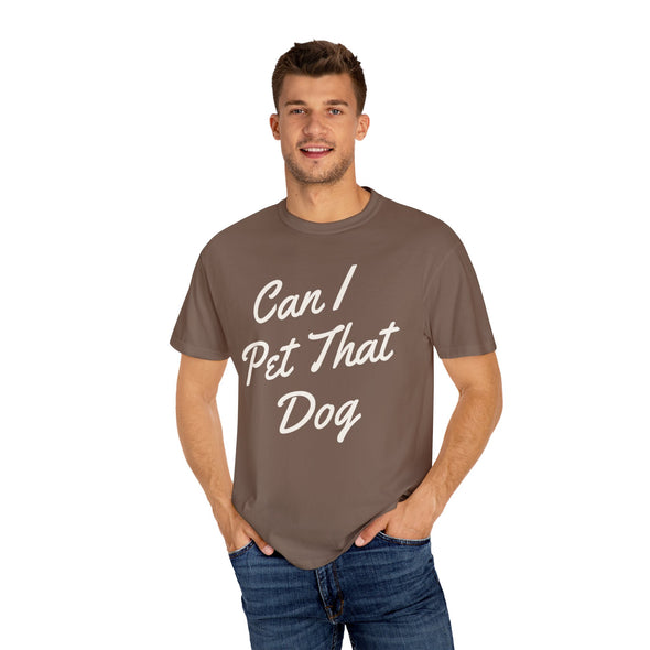 Can I Pet That Dog T-Shirt