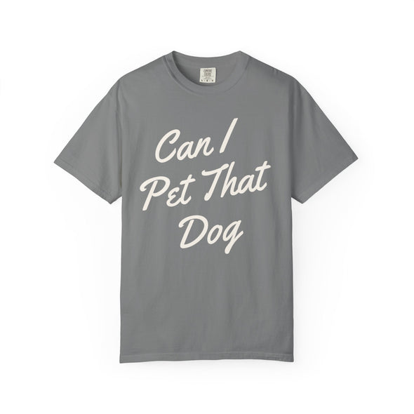 Can I Pet That Dog T-Shirt