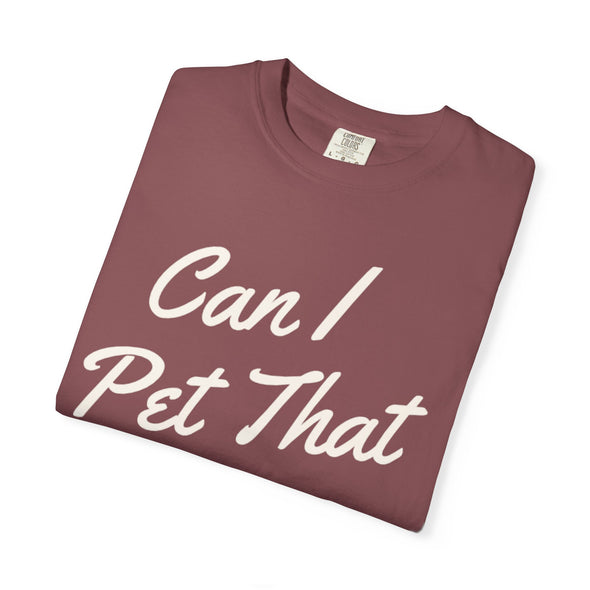 Can I Pet That Dog T-Shirt
