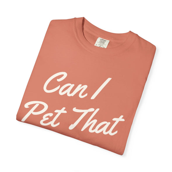 Can I Pet That Dog T-Shirt