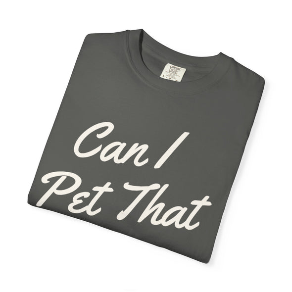 Can I Pet That Dog T-Shirt