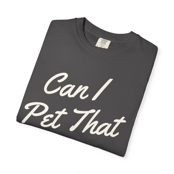 Can I Pet That Dog T-Shirt