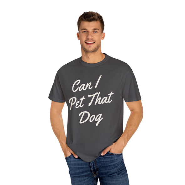 Can I Pet That Dog T-Shirt