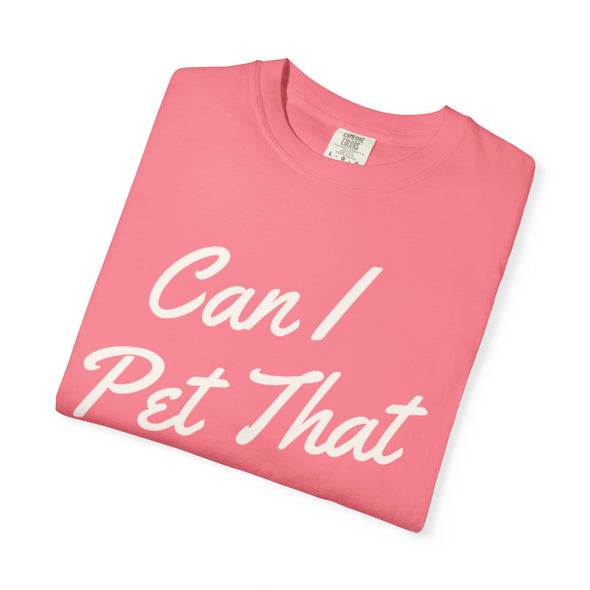 Can I Pet That Dog T-Shirt